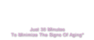 LazerLift® - Just 30 Minutes To Minimize The Signs Of Aging
